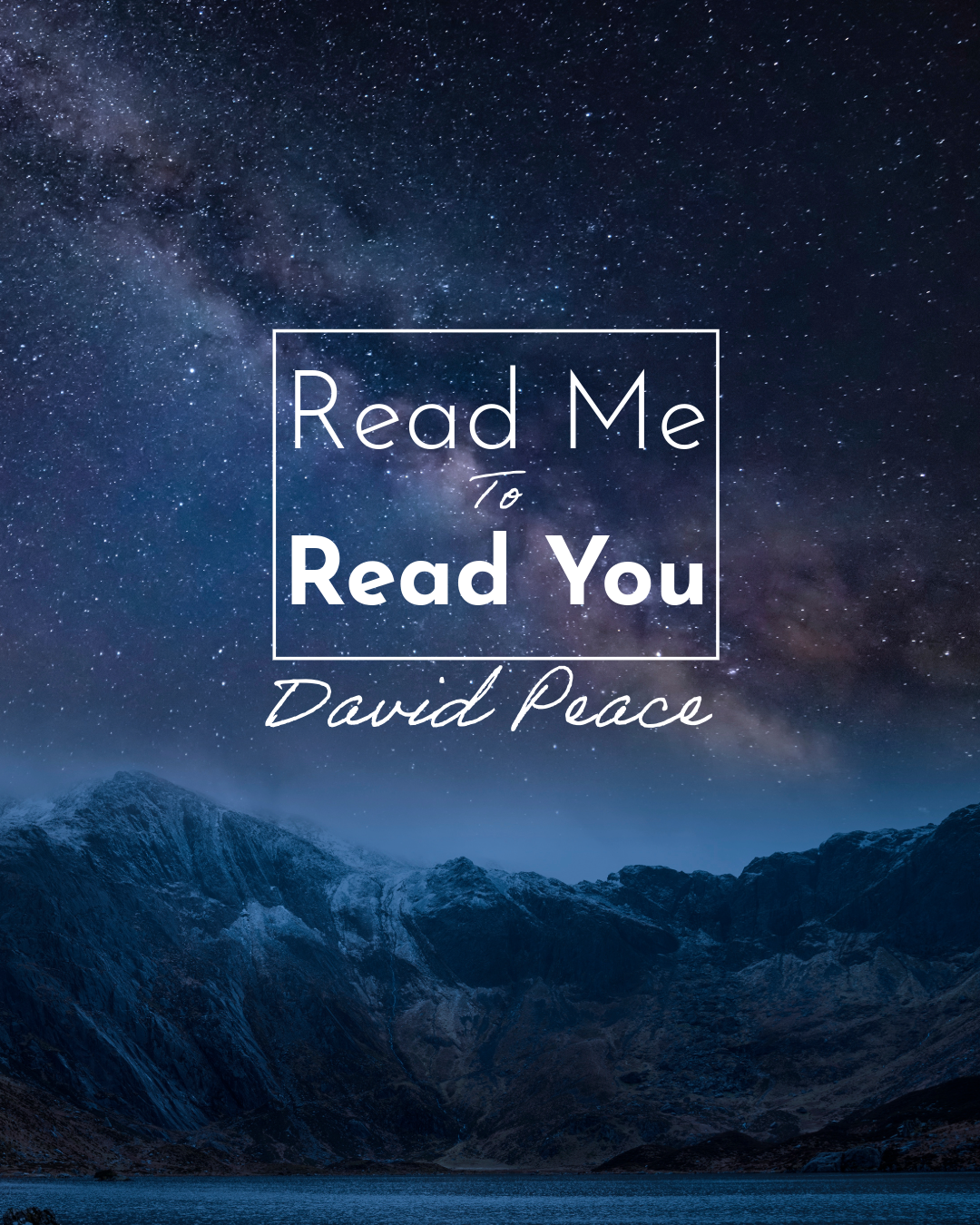 Read Me To Read You By David Peace
